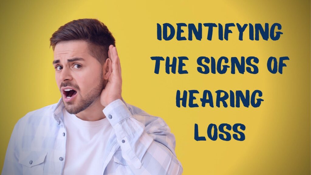 Identifying the Signs of Hearing Loss - Chesapeake Hearing Aids